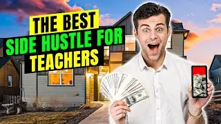 The Undiscovered Goldmine for Teachers: Real Estate Agent Side Hustle