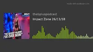 Impact Zone 26/11/18
