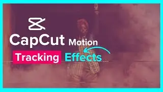 Trending CapCut A.I. Tools | How to Motion Track in CapCut