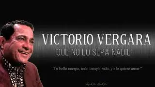 VICTORIO VERGARA - QUE NO LO SEPA NADIE [EN VIVO]