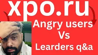 Xpo.ru latest news : Angry users vs Leaders zoom call 5 q&a, withdrawal date #xpo khatam? 
