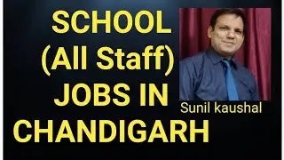SCHOOL JOBS IN CHANDIGARH, jobs in PANCHKULA , MOHALI, PINJOR II SUNIL KAUSHAl Motivational speaker