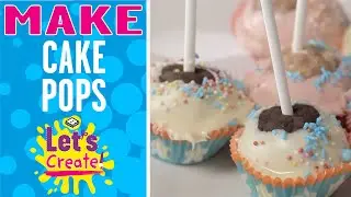 Let's Create! | How To Make Cake Pops | Boomerang UK