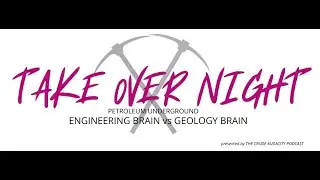 Petroleum Underground TAKE OVER NIGHT : Geologist vs Engineers