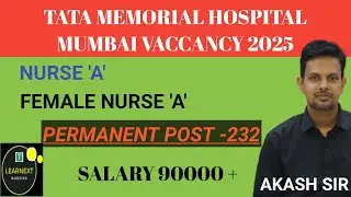 TATA MEMORIAL HOSPITAL MUMBAI VACCANCY 2025 l NURSE A POST -232 l PERMANANT POST GNM BSC can apply