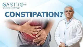 Constipation: Causes & Fix | When Is Constipation Serious? Dr Vibhor Pareek