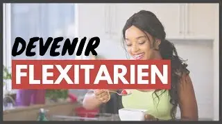 5 Conseils pour devenir FLEXITARIEN