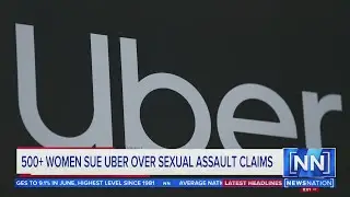 500+ women sue Uber over sexual assault claims  |  NewsNation Special Report