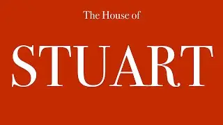 History: The House of Stuart