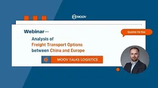 MOOV Webinar | Analysis of freight transport options between China and Europe