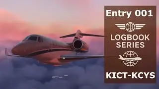 Pilot Logbook Series: Entry 001 | KICT - KCYS | Cessna Citation X  Flight MSFS 2024