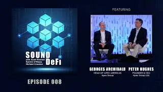 Sound DeFi: Episode #008 - Peter Hughes & Georges Archibald: The Digital Future of Asset Management
