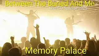 Between The Buried And Me - Memory Palace (Live 2025)