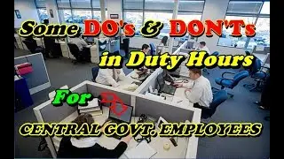 DO's AND DON'Ts FOR CENTRAL GOVERNMENT EMPLOYEES. The central civil service conduct rules, 1964
