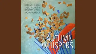 Autumn Whispers (feat. F&aacute;bio Gouvea, Paulo Almeida & Roberto Koch)