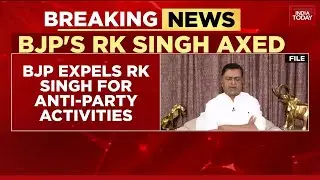 BJP Expels Former Union Minister RK Singh For 6 Years; He Resigns From Party | India Today