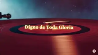 “Adorando en espíritu y en verdad. Digno de toda gloria. Inspirada en: Apocalipsis 4:11 
