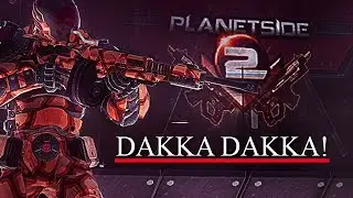 DAKKA DAKKA - T9 Carv-S Tribute (PlanetSide 2 Montage)