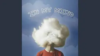 IN MY MIND