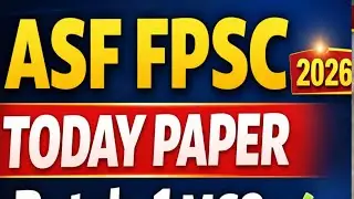 ASF FPSC Paper 2026 (Batch-1) | Full MCQs Discussion with Correct Answers | Today Paper