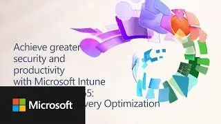 Delivery Optimization: Achieve greater security and productivity with Intune and Microsoft 365