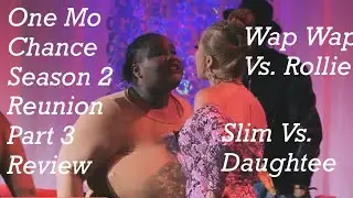 One Mo Chance Season 2 Reunion Part 3 Review
