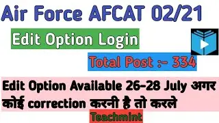 IAF AFCAT 02/21 New Update Official Edit Option login Edit का ऑप्शन आ गया है AFCAT02/21 #Teachmint