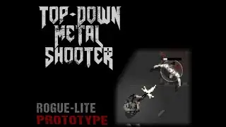 Top Down Metal Shooter v0.1.7 - Trailer 01