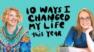 From Burnout To Breakthrough: 10 Ways I Changed My Life This Year
