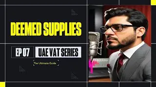Free Stuff and VAT? Deemed Supplies Explained | Episode 7 of 26 | UAE VAT Series