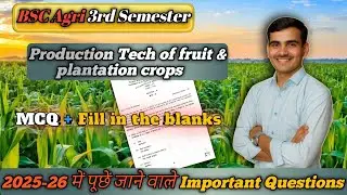 Production Technology of Fruit and Plantation Crops MCQ & Fill in the Blanks | BSc Agri 3rd Semester