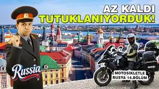 Kremlin’de Bu Espri Yapılır mı? Nijny Novgorod | Rusya Motosiklet Yolculuğu | 14. Bölüm