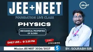 PHYSICS || MECHANICAL PROPERTIES OF SOLIDS || SOURABH SIR || MATRIX REENGUS