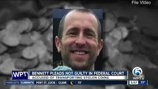 Lewis Bennett pleads not guilty in stolen coin case