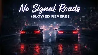 No Signal Road (Slow Reverb) | lo-fi song 