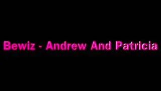 Bewiz - Andrew And Patricia