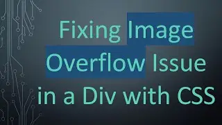 Fixing Image Overflow Issue in a Div with CSS