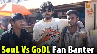 SouL Vs GodL Fan Funny Banter 😂 Snax Gaming ❣️