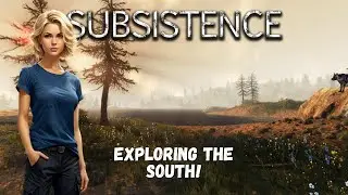 Subsistence | S3 | EP15 | Desperate times calls for a trip to the South side of the map!