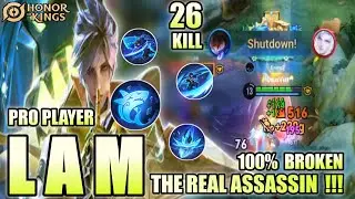 26 KILL !!! LAM The True Assassin Honor of Kings (HOK) Best Gameplay | Pro Player