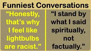 Unforgettable Funniest Overheard Conversations