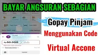 Bayarnya bisa sebagian tanpa harus full_cara bayar gopay pinjam dengan virtual accone