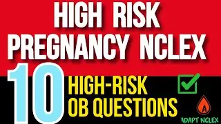 High-Risk Pregnancy Nursing NCLEX Practice: Top 10 OB Questions, Answers & Rationales
