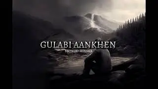 GULABI AANKHEN || SLOWED+REVERB || PLAY FOR YOU 🎧🎵 USE HEADPHONES 🎧 @sanam