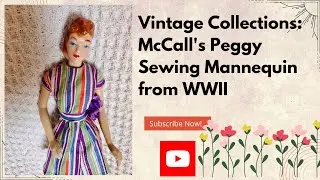 Vintage Collections: 1940&rsquo;s McCall&rsquo;s or Simplicity Sewing Mannequin Doll from WWII