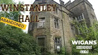 WINSTANLEY HALL | EXPLORING ABANDONED MANOR HOUSE