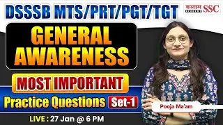 DSSSB MTS, PRT, PGT, TGT 2026 | General Awareness Practice set Class | Pooja Ma’am