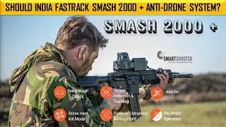 SHOULD INDIA FAST RACK SMASH 2000 PLUS ANTI-DRONE SYSTEM ? #smash2000