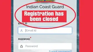 Fix Registration has been closed Problem in ICG Indian Coast Guard Account Problem