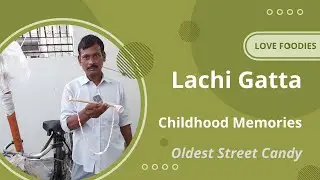 Lachi Gatta I Oldest StreetSide Candy | Childhood Memories | Colorful sweet Candy | Love Foodies